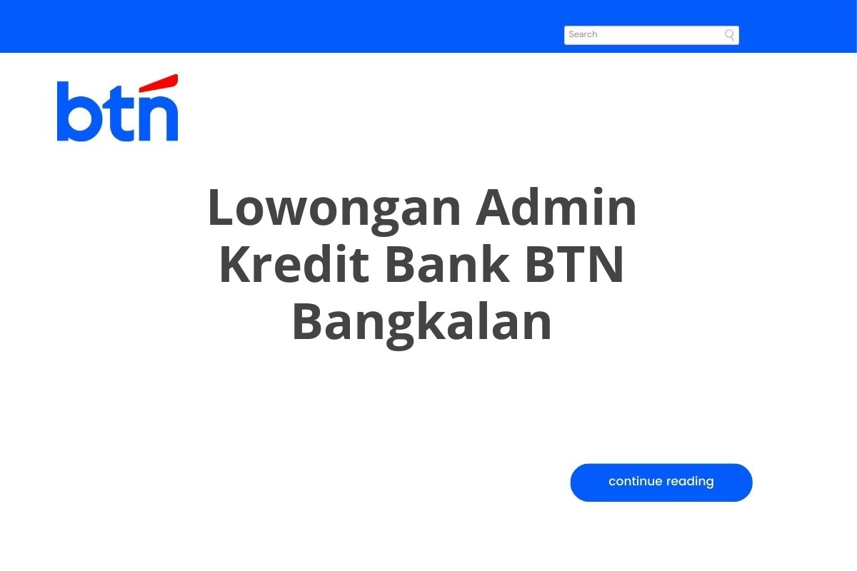 Lowongan Admin Kredit Bank BTN Bangkalan