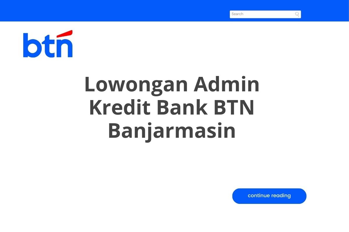 Lowongan Admin Kredit Bank BTN Banjarmasin