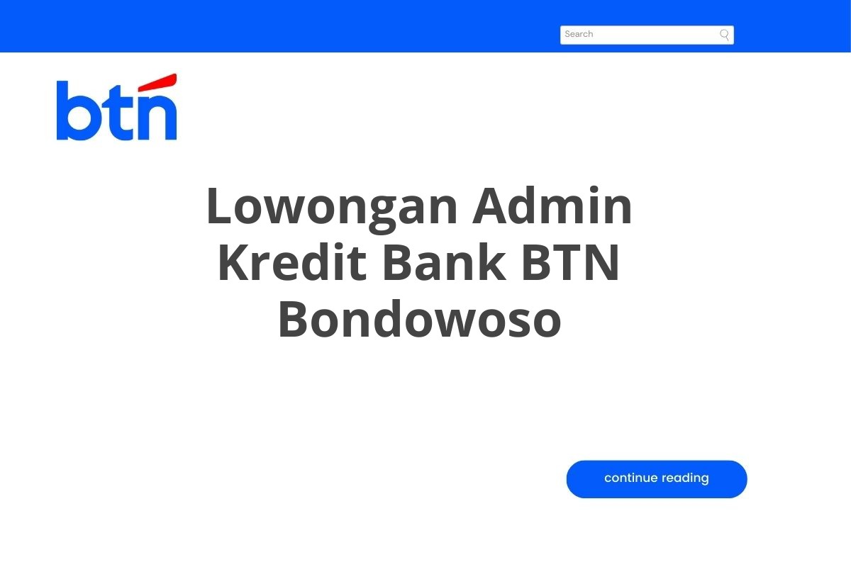 Lowongan Admin Kredit Bank BTN Bondowoso