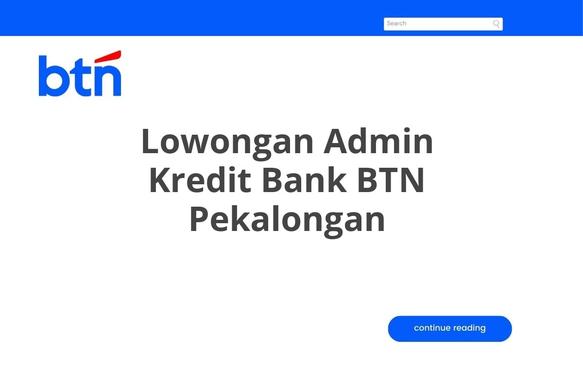 Lowongan Admin Kredit Bank BTN Pekalongan