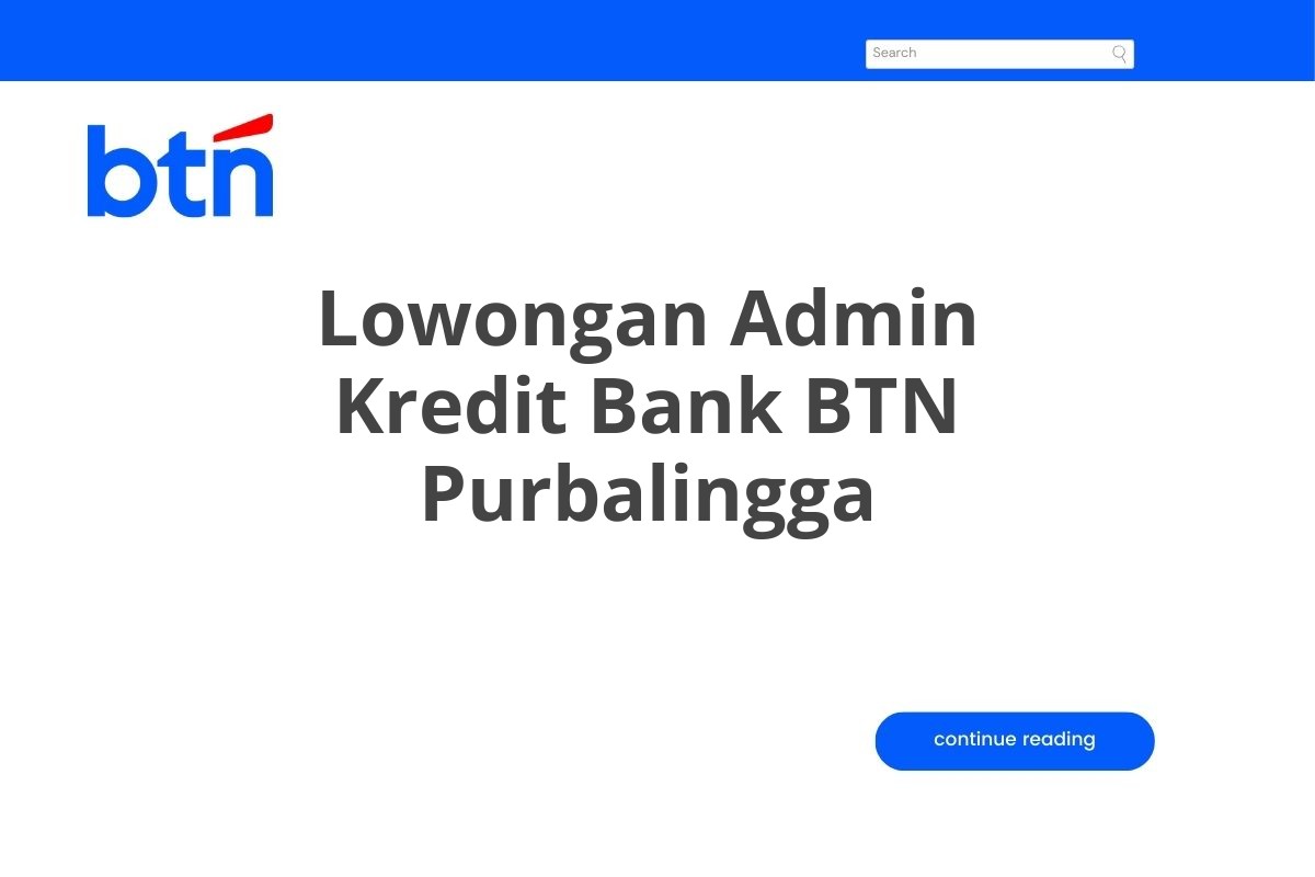 Lowongan Admin Kredit Bank BTN Purbalingga