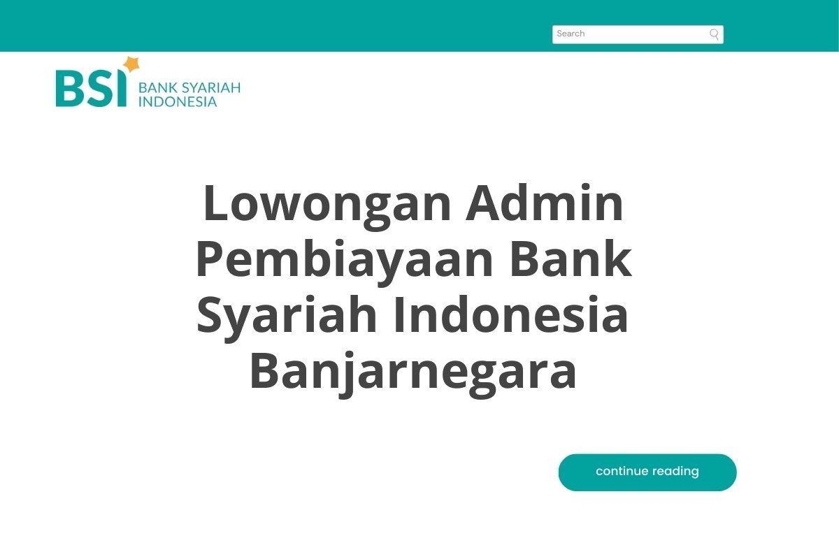 Lowongan Admin Pembiayaan Bank Syariah Indonesia Banjarnegara