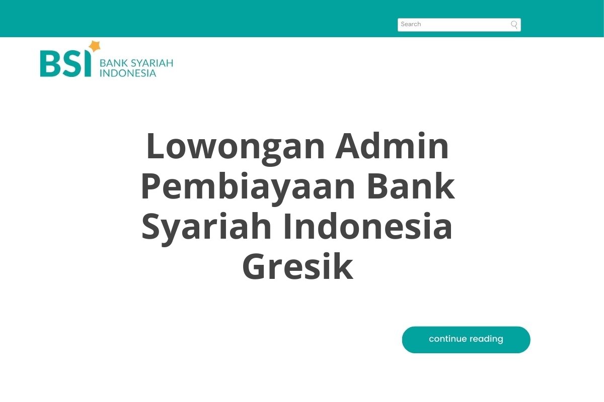 Lowongan Admin Pembiayaan Bank Syariah Indonesia Gresik