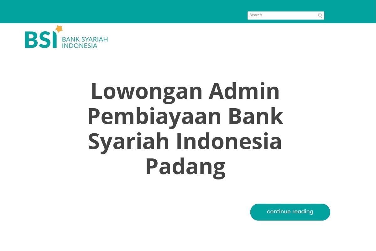 Lowongan Admin Pembiayaan Bank Syariah Indonesia Padang