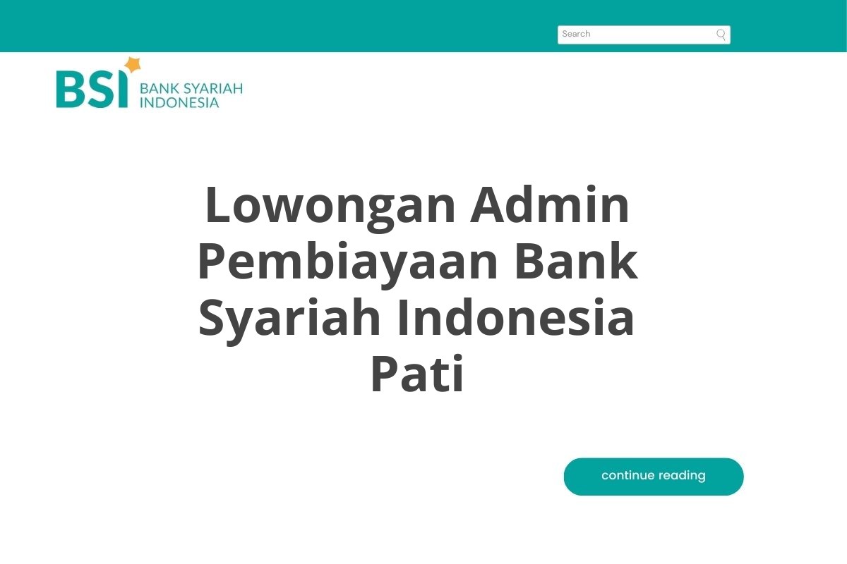 Lowongan Admin Pembiayaan Bank Syariah Indonesia Pati