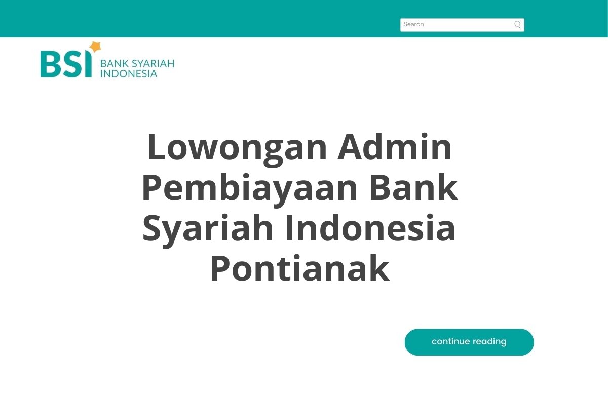 Lowongan Admin Pembiayaan Bank Syariah Indonesia Pontianak