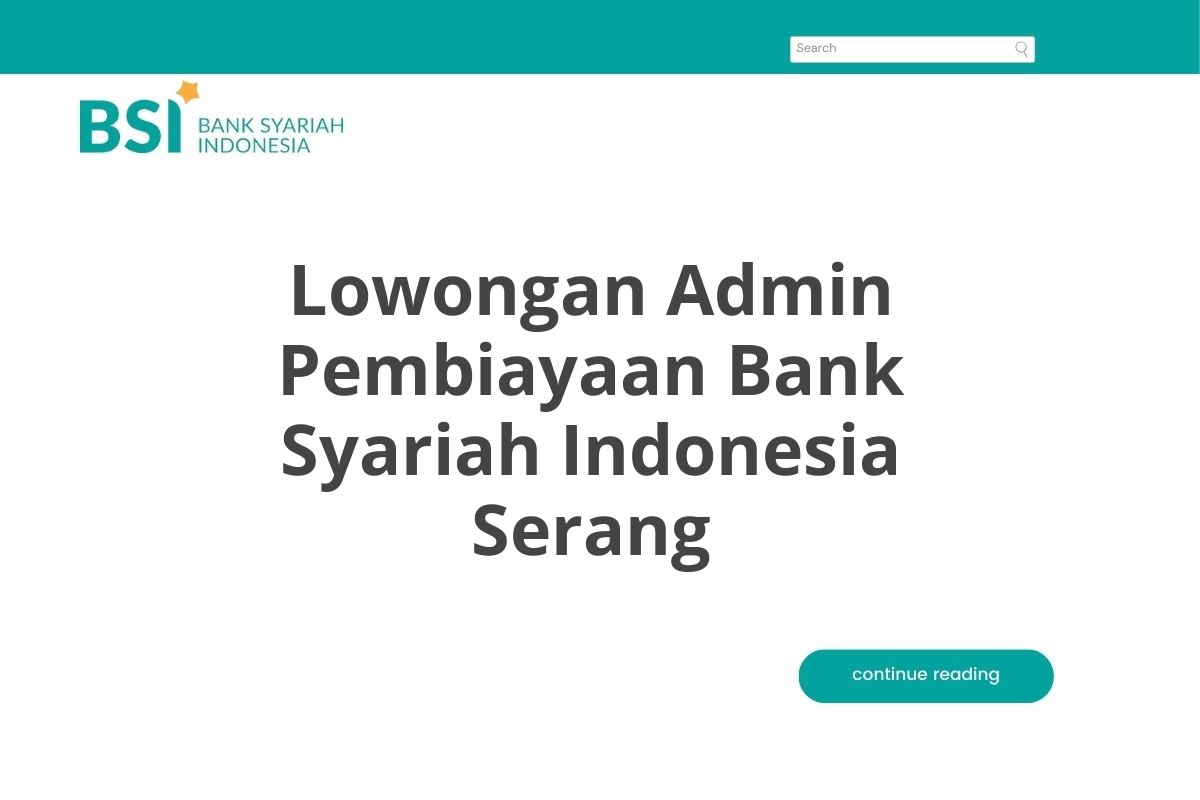 Lowongan Admin Pembiayaan Bank Syariah Indonesia Serang