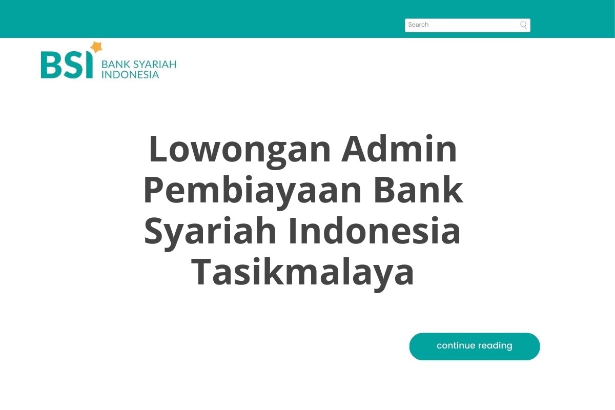 Lowongan Admin Pembiayaan Bank Syariah Indonesia Tasikmalaya