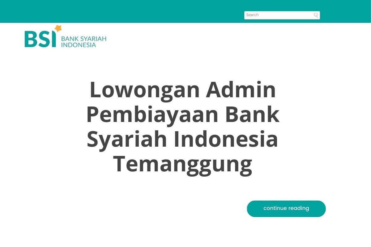 Lowongan Admin Pembiayaan Bank Syariah Indonesia Temanggung