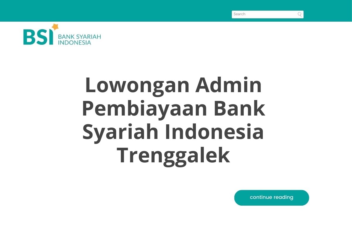 Lowongan Admin Pembiayaan Bank Syariah Indonesia Trenggalek