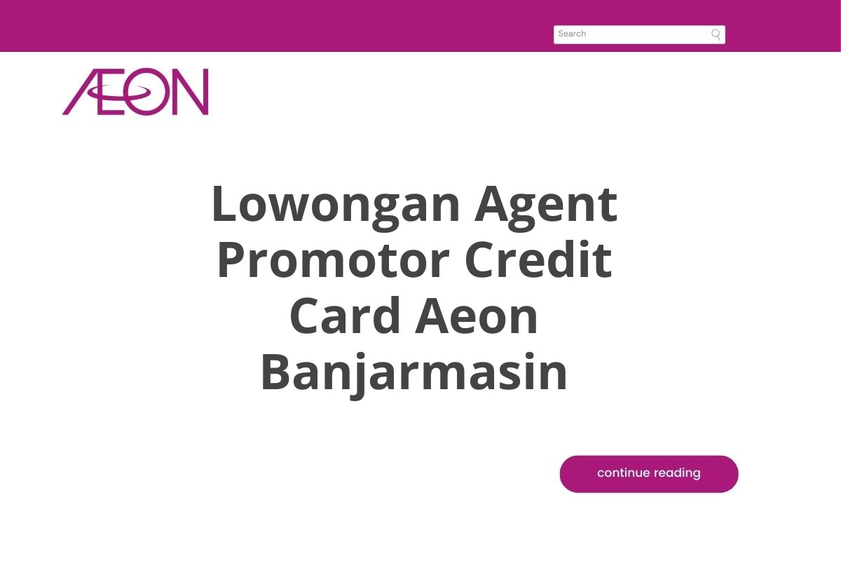 Lowongan Agent Promotor Credit Card Aeon Banjarmasin