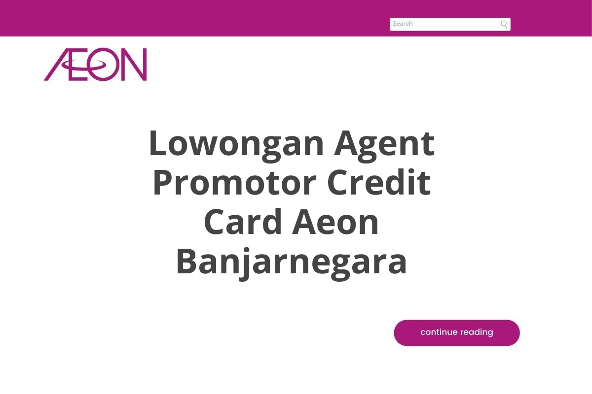 Lowongan Agent Promotor Credit Card Aeon Banjarnegara