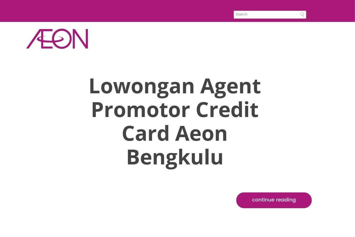 Lowongan Agent Promotor Credit Card Aeon Bengkulu