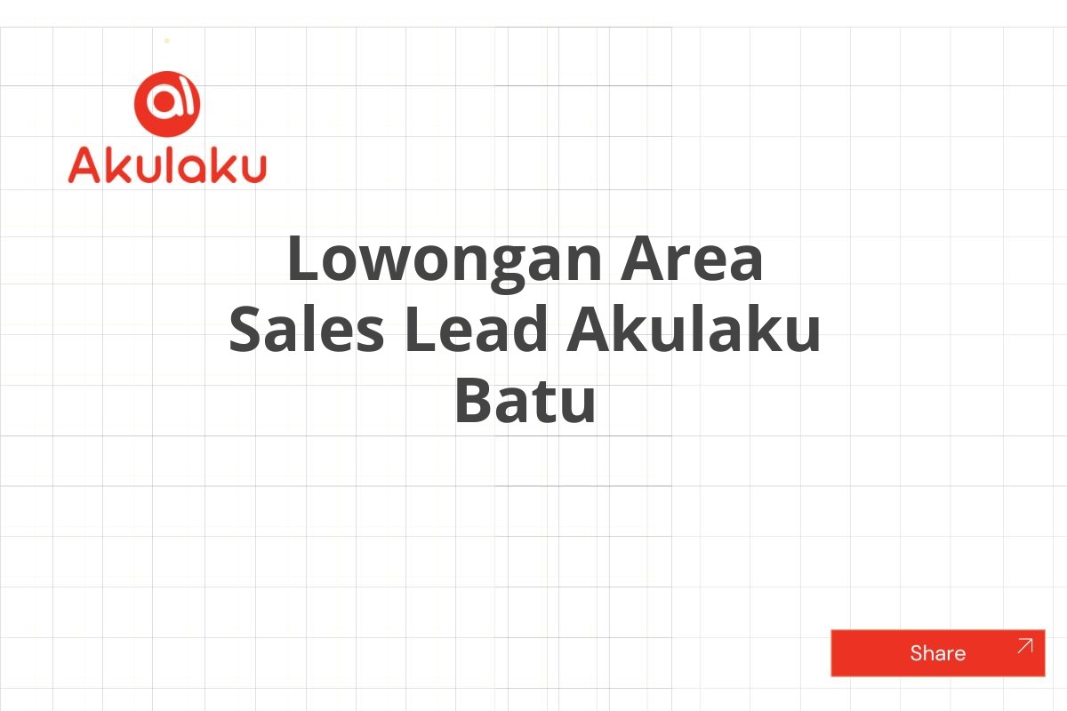 Lowongan Area Sales Lead Akulaku Batu