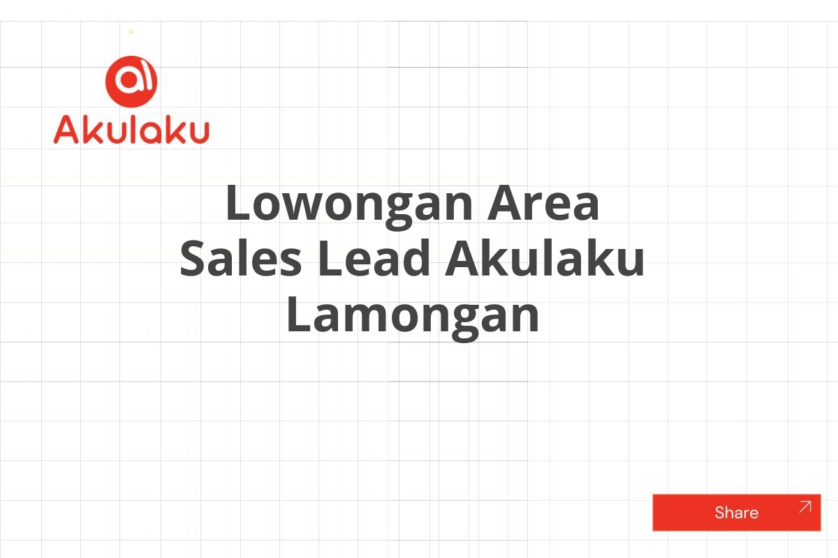 Lowongan Area Sales Lead Akulaku Lamongan