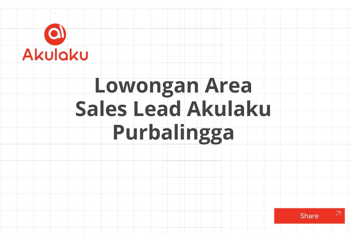 Lowongan Area Sales Lead Akulaku Purbalingga