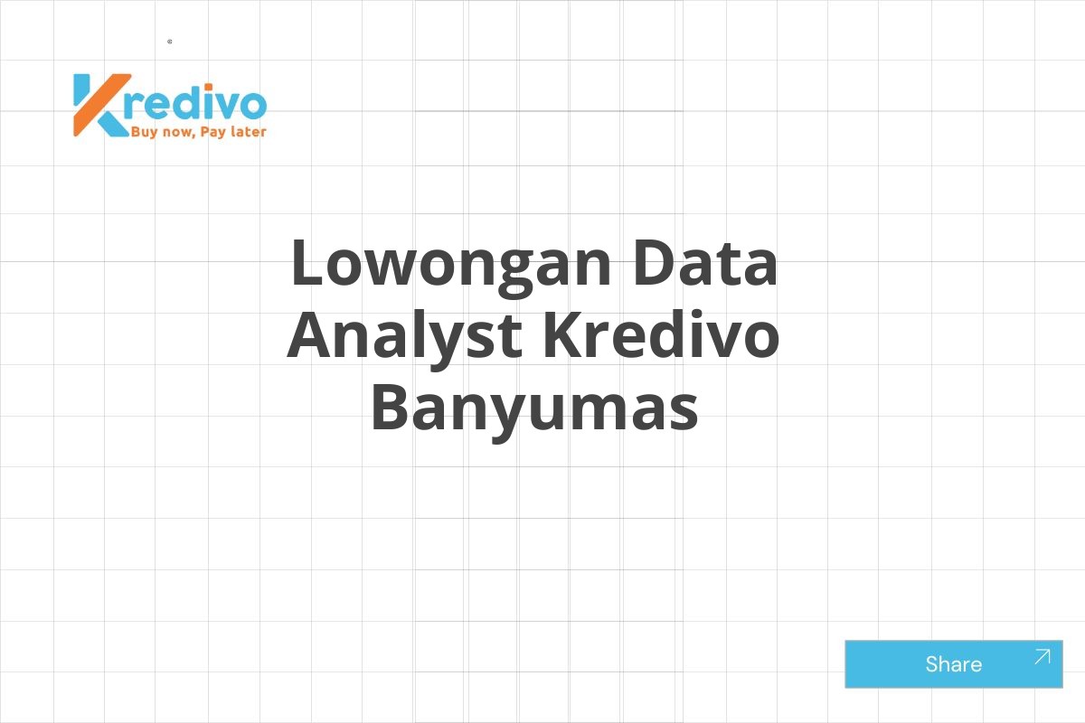 Lowongan Data Analyst Kredivo Banyumas