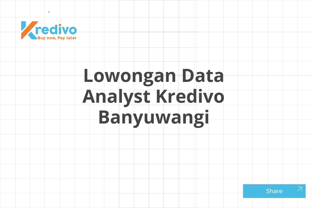 Lowongan Data Analyst Kredivo Banyuwangi