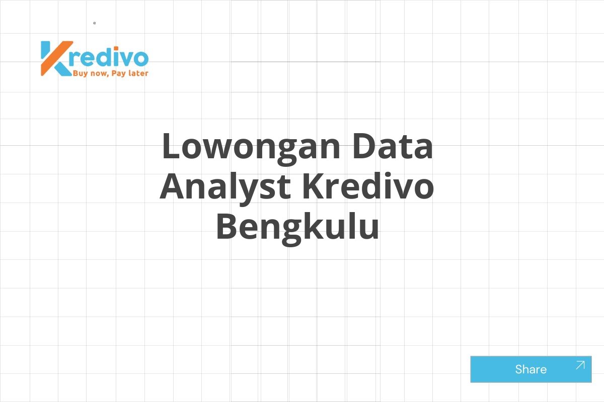 Lowongan Data Analyst Kredivo Bengkulu