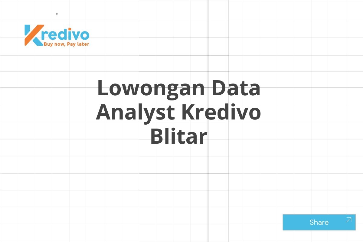 Lowongan Data Analyst Kredivo Blitar