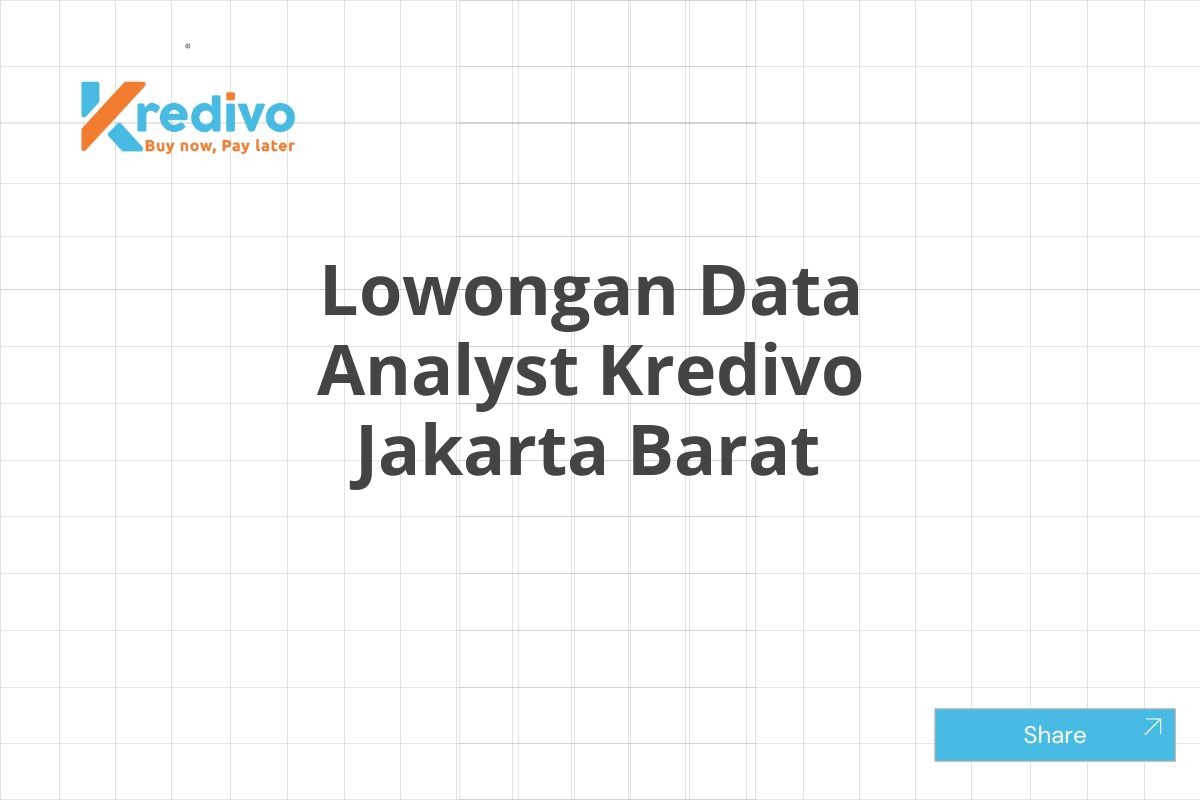 Lowongan Data Analyst Kredivo Jakarta Barat