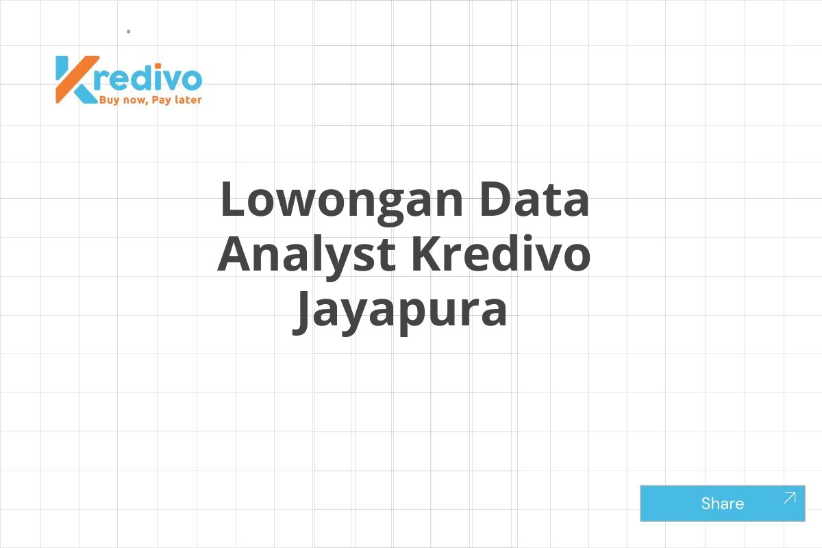 Lowongan Data Analyst Kredivo Jayapura