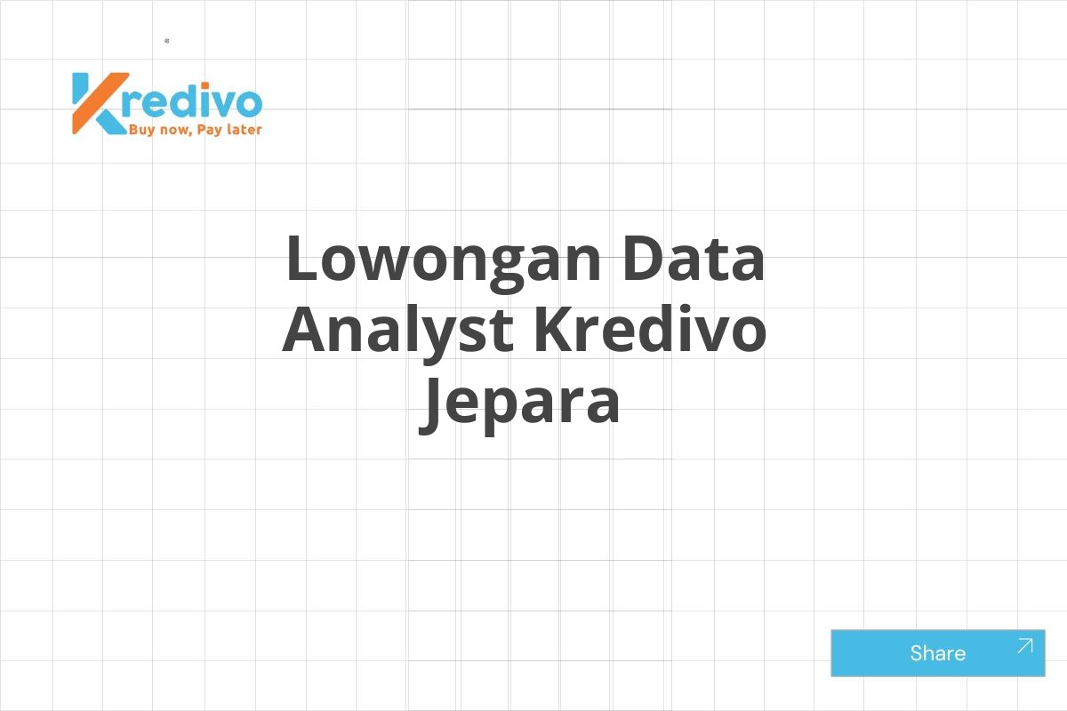 Lowongan Data Analyst Kredivo Jepara