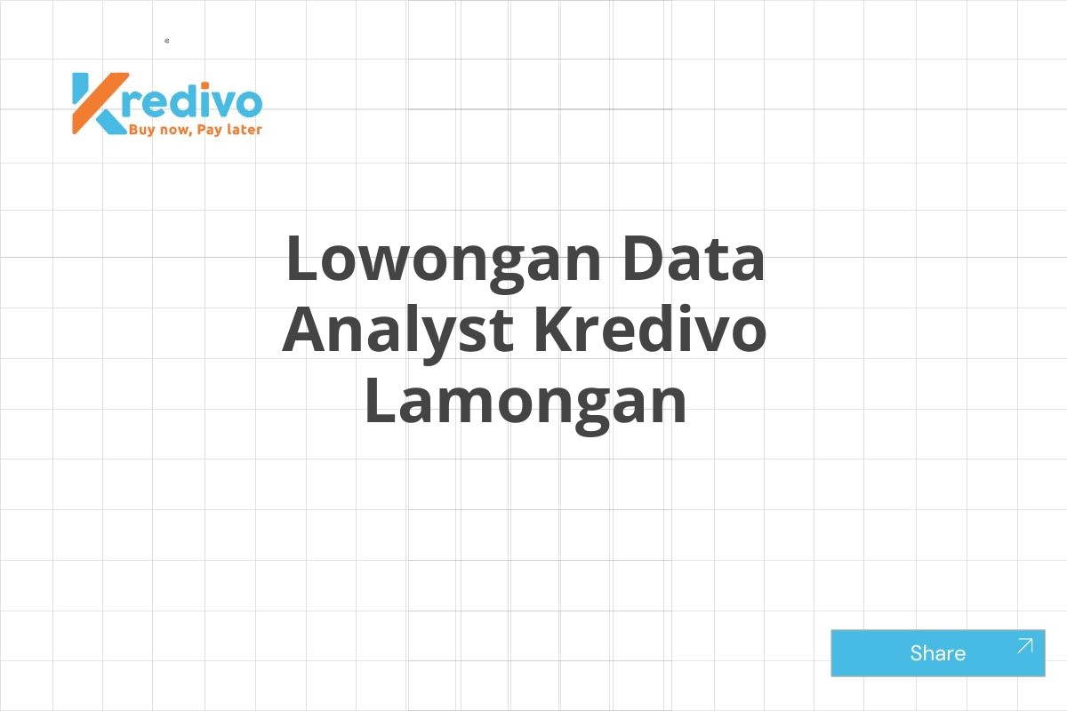 Lowongan Data Analyst Kredivo Lamongan