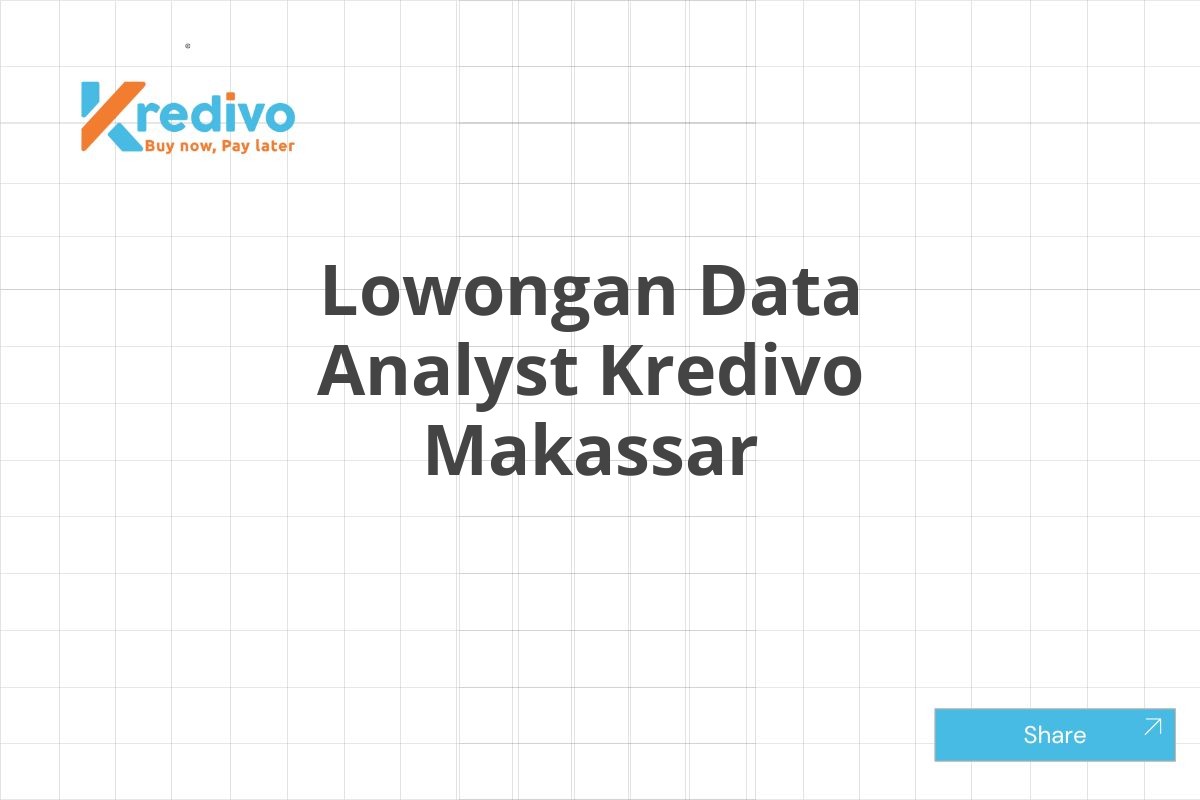 Lowongan Data Analyst Kredivo Makassar