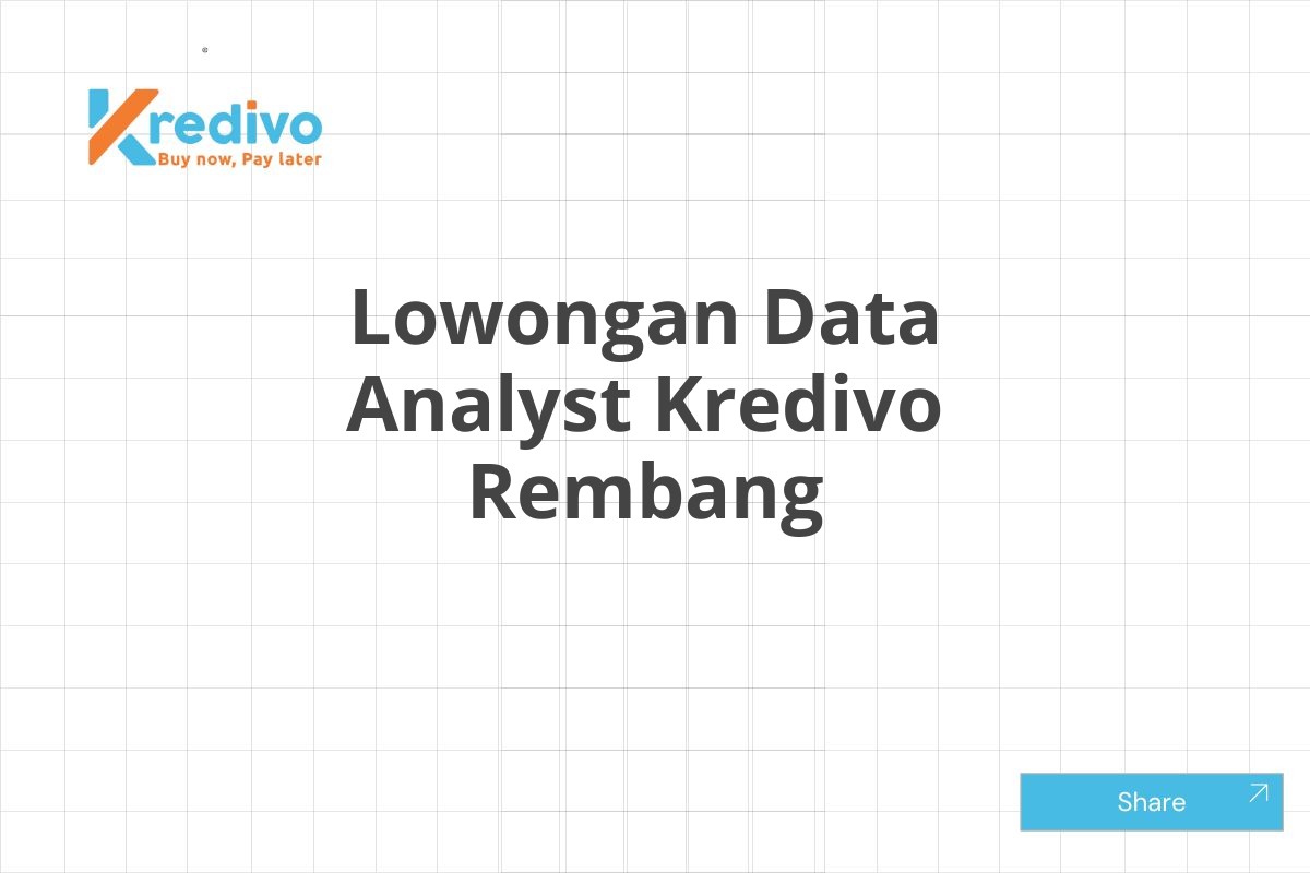 Lowongan Data Analyst Kredivo Rembang