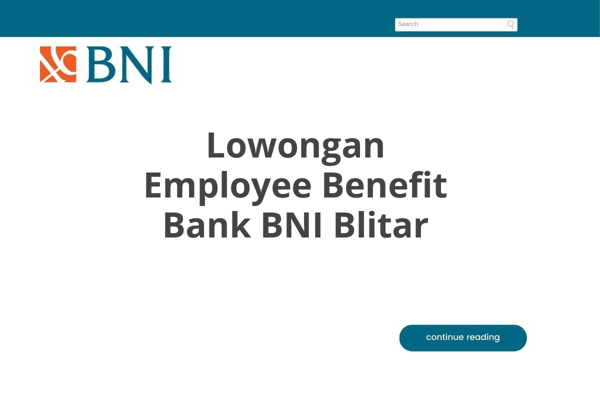 Lowongan Employee Benefit Bank BNI Blitar