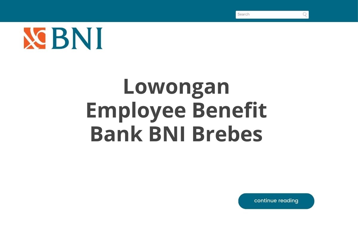 Lowongan Employee Benefit Bank BNI Brebes