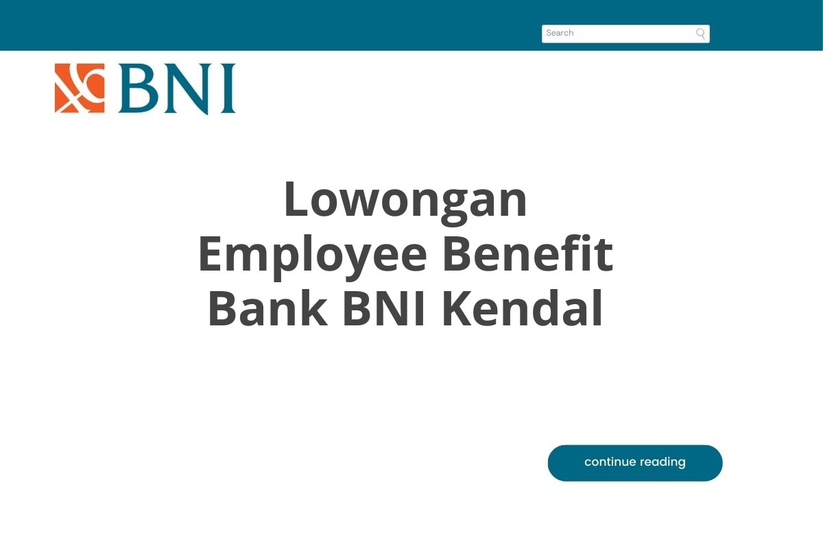 Lowongan Employee Benefit Bank BNI Kendal