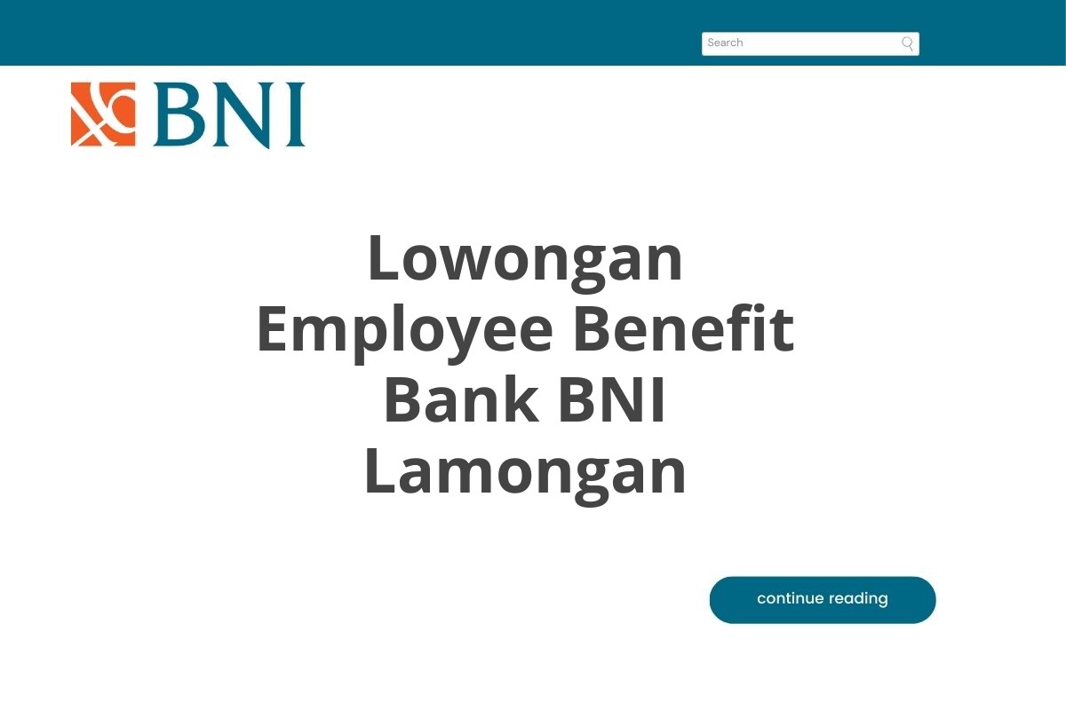 Lowongan Employee Benefit Bank BNI Lamongan