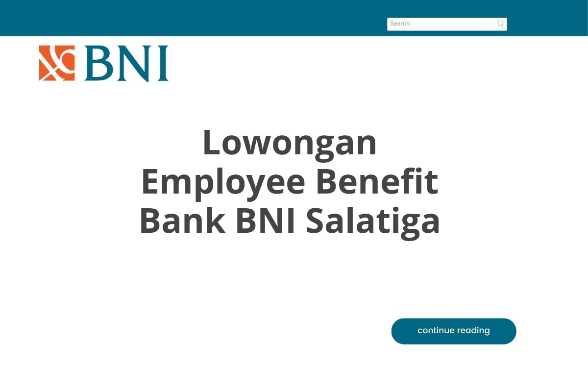 Lowongan Employee Benefit Bank BNI Salatiga