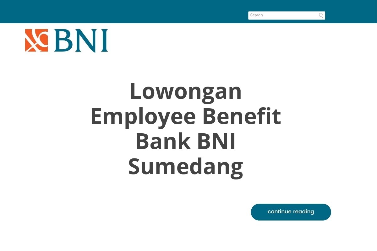 Lowongan Employee Benefit Bank BNI Sumedang