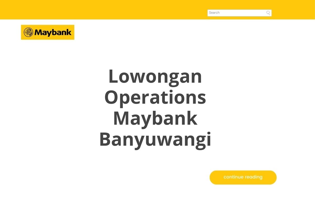 Lowongan Operations Maybank Banyuwangi