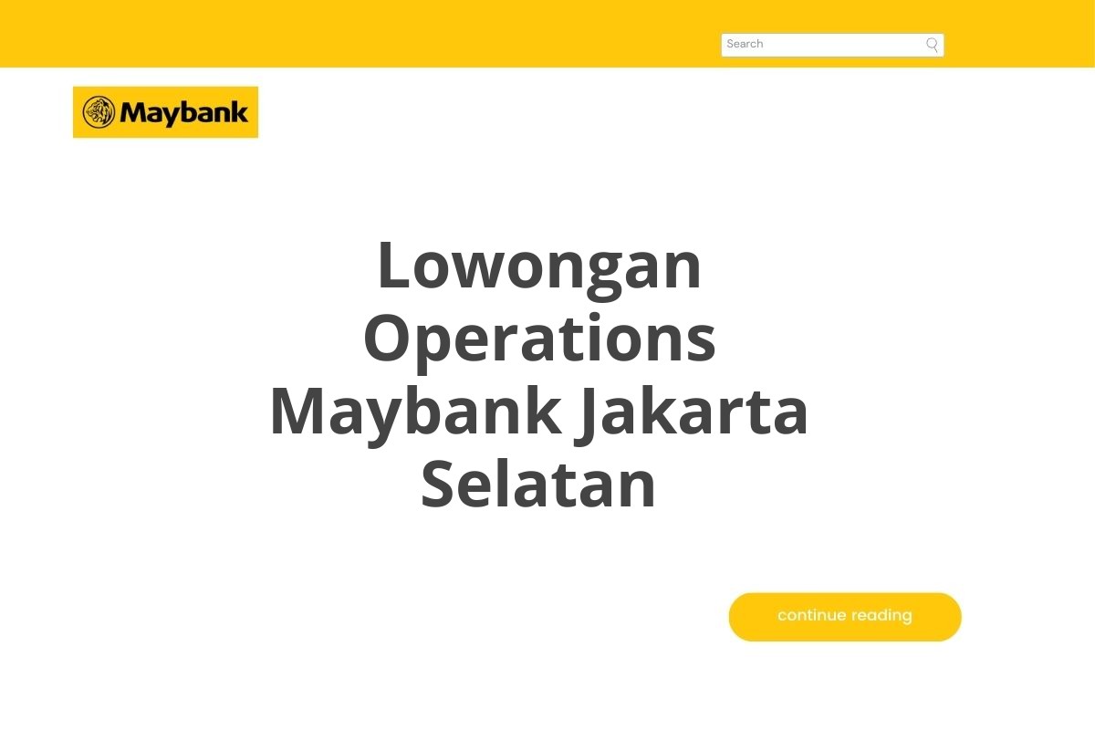 Lowongan Operations Maybank Jakarta Selatan