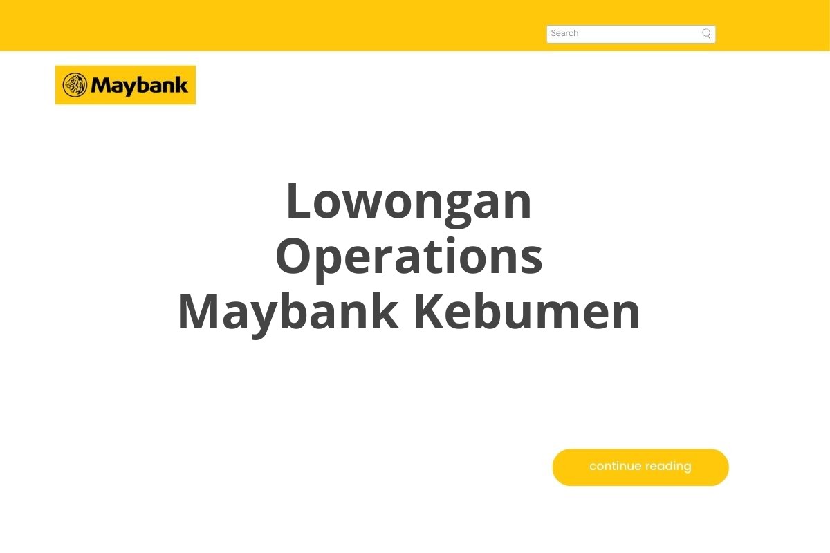 Lowongan Operations Maybank Kebumen