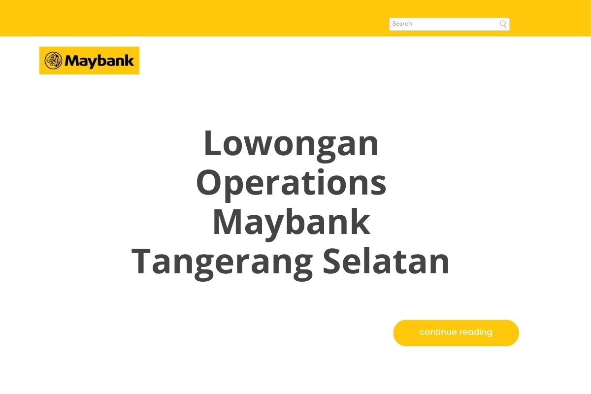 Lowongan Operations Maybank Tangerang Selatan