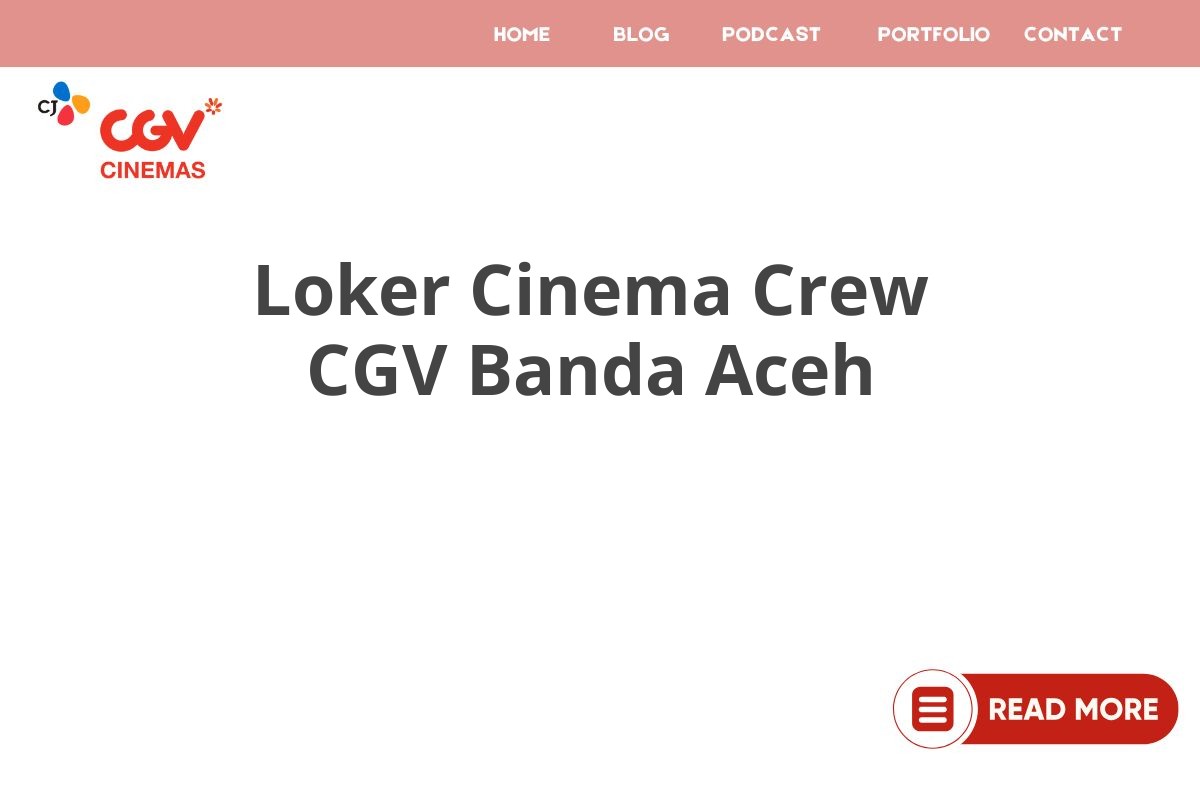 Loker Cinema Crew CGV Banda Aceh