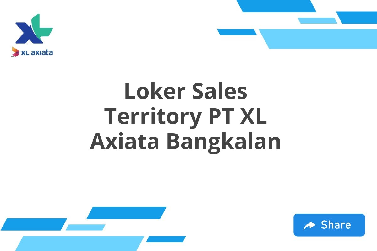 Loker Sales Territory PT XL Axiata Bangkalan