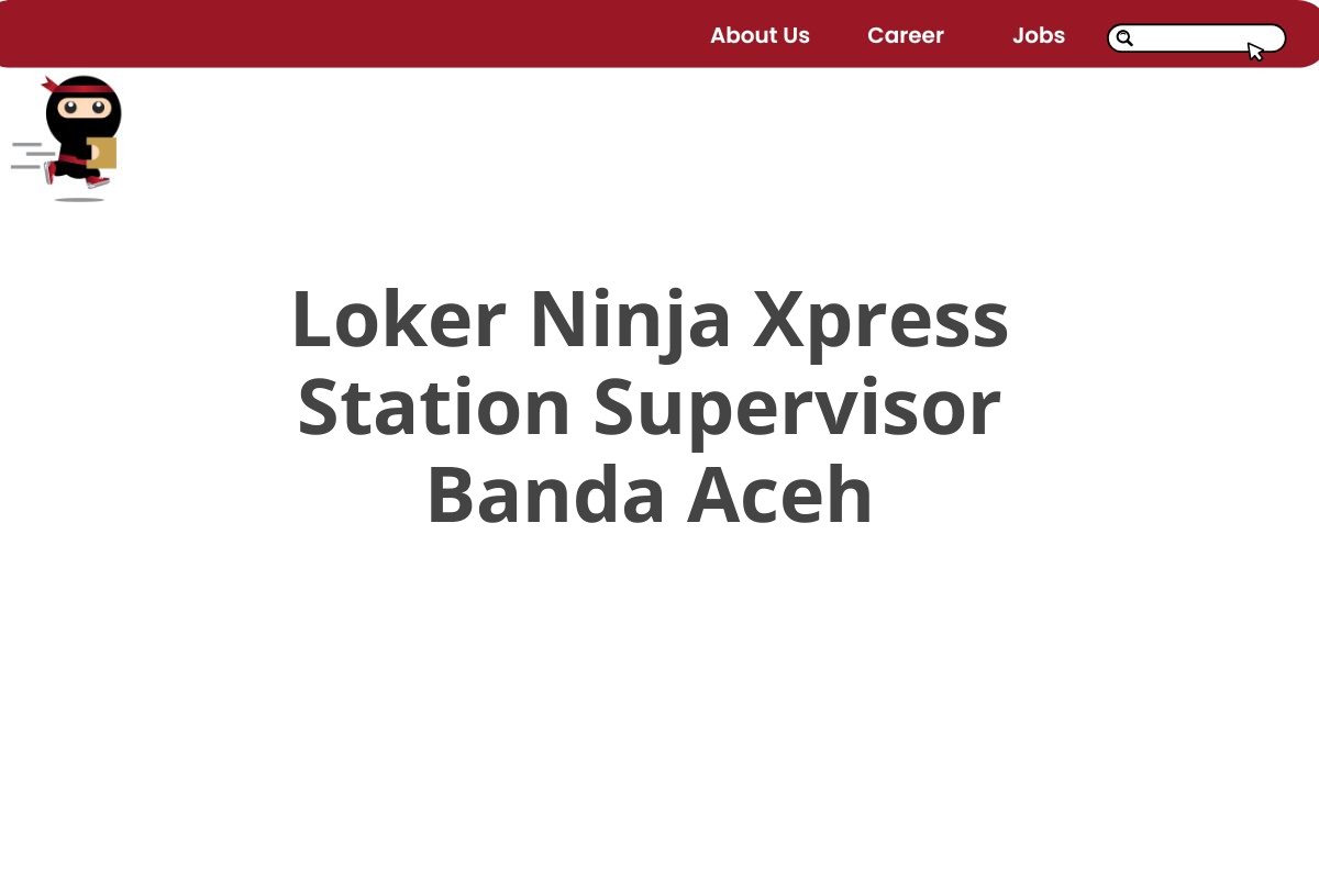 Loker Ninja Xpress Station Supervisor Banda Aceh