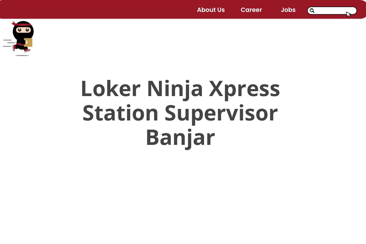 Loker Ninja Xpress Station Supervisor Banjar