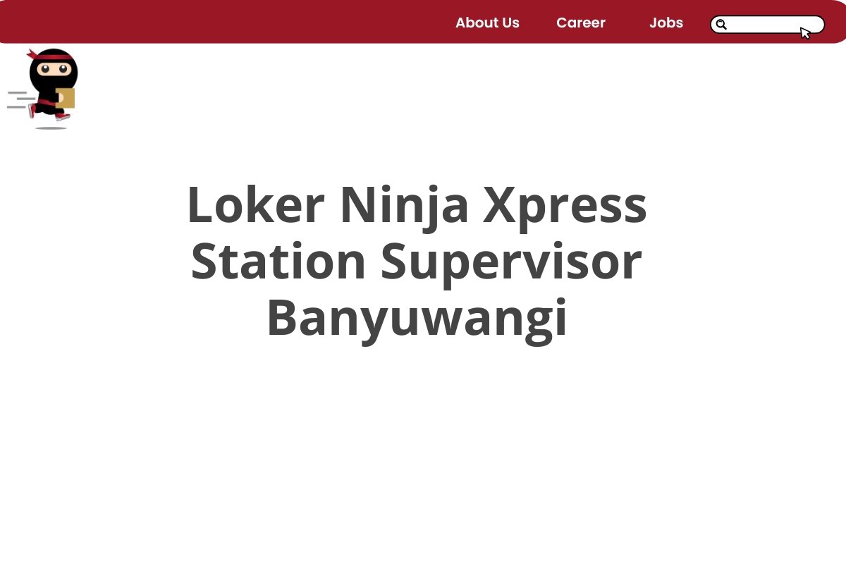 Loker Ninja Xpress Station Supervisor Banyuwangi