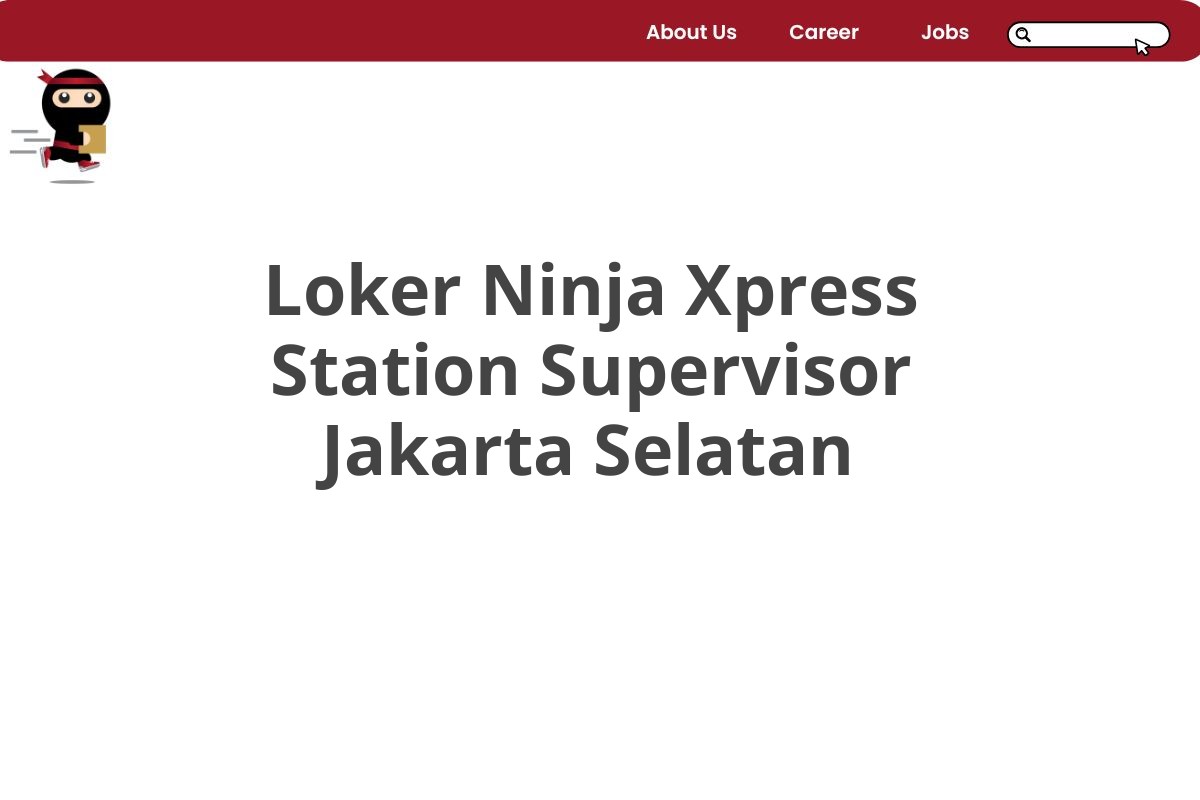 Loker Ninja Xpress Station Supervisor Jakarta Selatan