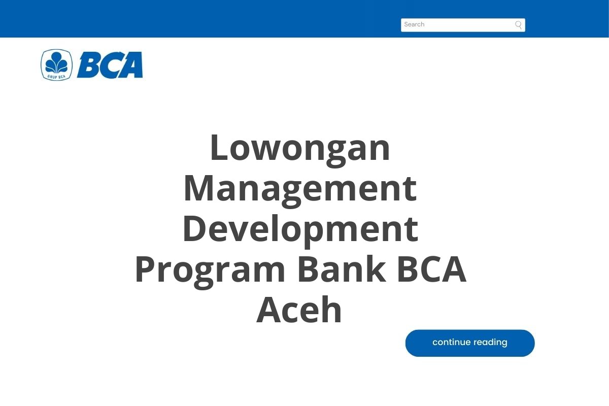 Lowongan Management Development Program Bank BCA Aceh