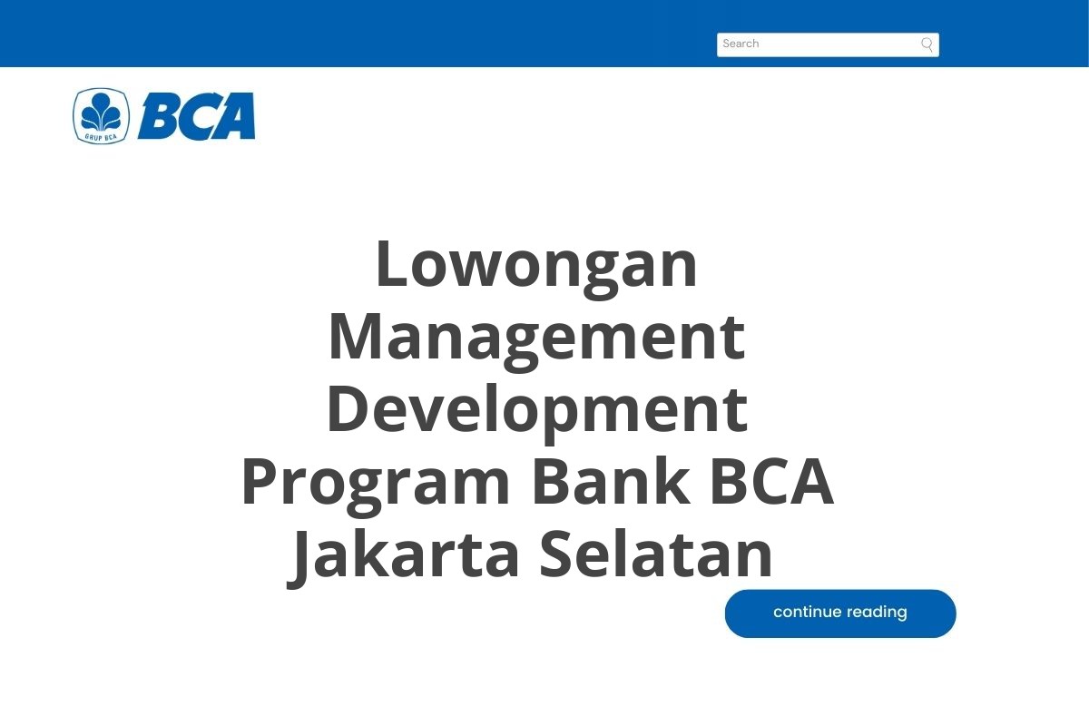 Lowongan Management Development Program Bank BCA Jakarta Selatan