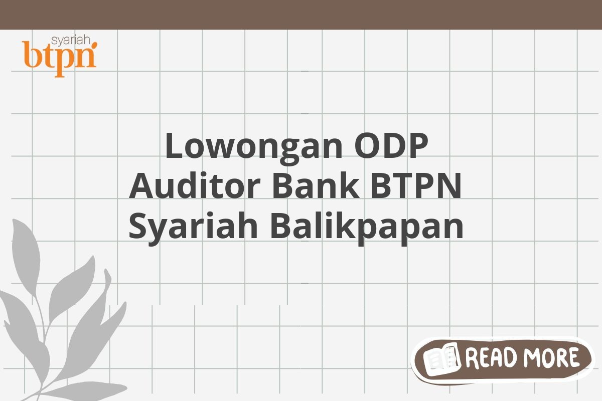 Lowongan ODP Auditor Bank BTPN Syariah Balikpapan