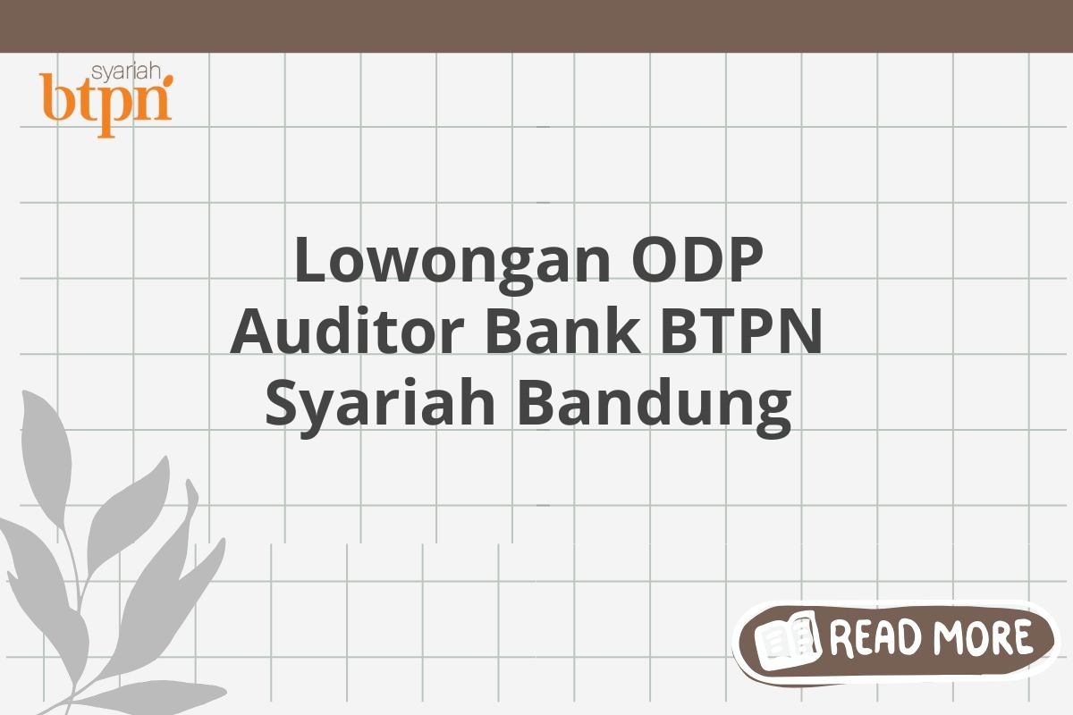 Lowongan ODP Auditor Bank BTPN Syariah Bandung